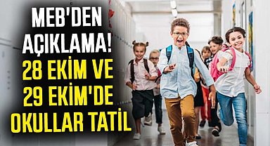 MEB'den açıklama! 28 Ekim ve 29 Ekim'de okullar tatil