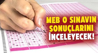 MEB sınav sonuçlarını incelemeye aldı!