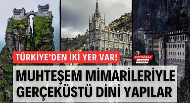 Muhteşem mimarileriyle gerçeküstü dini yapılar Listede Türkiye'den iki ibadethane var