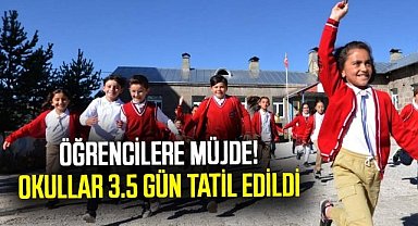Öğrencilere müjde! Okullar 3.5 gün tatil edildi