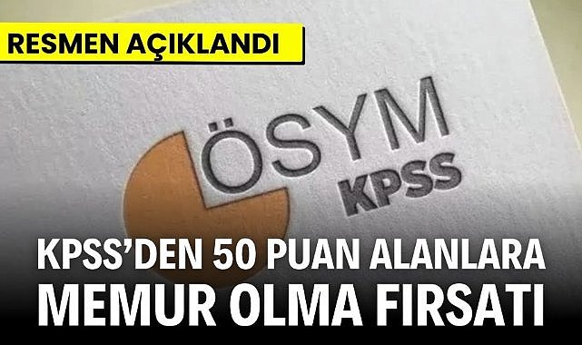 Resmen açıklandı: 50 KPSS puanıyla binlerce personel alınacak