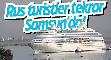 Rus turistler tekrar Samsun'da!