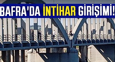 Samsun'da Bafra Çetinkaya Köprüsü'nde intihar girişimi