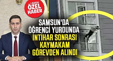 Samsun'da Doğuş Can Kavaklı'nın intiharı sonrası Kaymakam görevden alındı