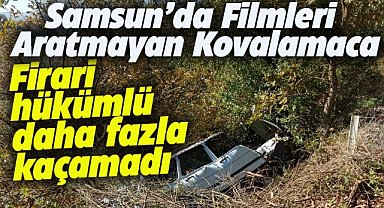 Samsun'da firari hükümlü kaçtı polis kovaladı