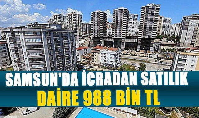 Samsun'da icradan satılık daire 988.576 bin TL