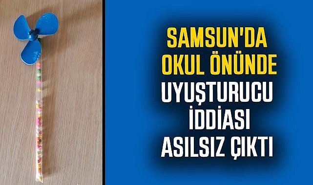 Samsun'da okul önünde uyuşturucu iddiası asılsız çıktı