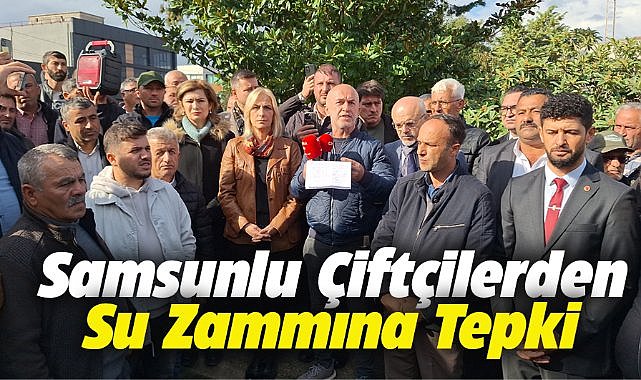 Samsun'un Bafra ilçesinde çiftçilerden su fiyatlarına tepki