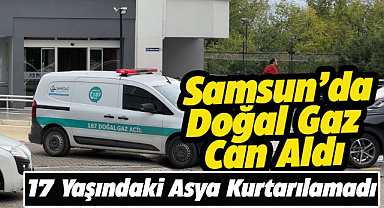 Samsun'un Canik ilçesinde doğal gaz can aldı