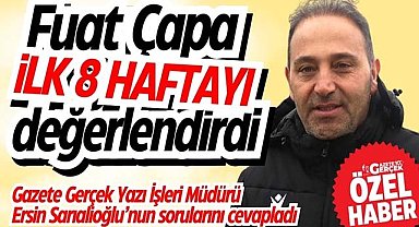 Samsunspor'da Fuat Çapa'dan ilk 8 hafta değerlendirmesi