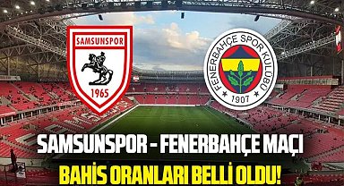 Samsunspor - Fenerbahçe maçının bahis oranları açıklandı! Hangi takım favori gösterildi?