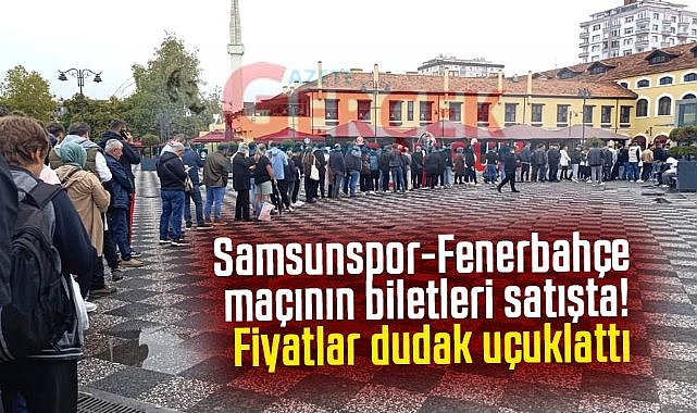 Samsunspor-Fenerbahçe maçının biletleri satışta! Fiyatlar dudak uçuklattı