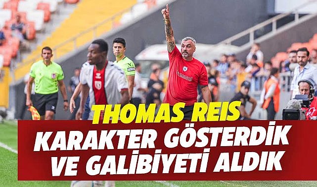Samsunspor Teknik Direktörü Reis: Galibiyet için karakter gösterdik
