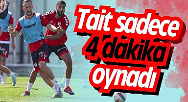 Samsunspor'un değişmez ismi Tait bu sezon sadece 4 dakika oynadı