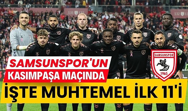 Samsunspor'un Kasımpaşa karşısında muhtemel 11'i