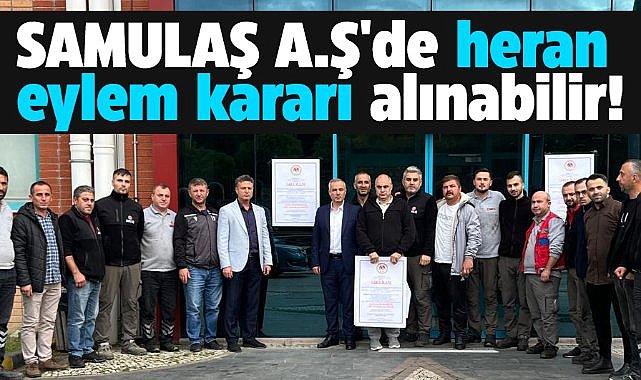 SAMULAŞ A.Ş'de grev ile ilgili 6 günlük bekleme süreci bitiyor