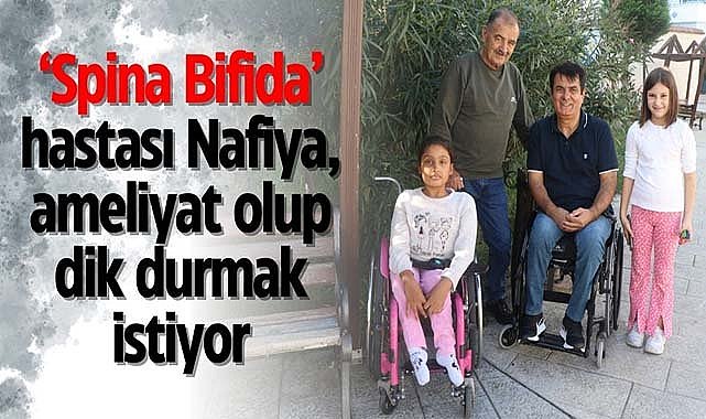 ‘Spina Bifida’ hastası Nafiya, ameliyat olup dik durmak istiyor