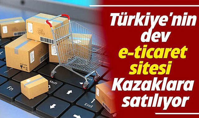 Türkiye'nin dev e-ticaret sitesi Kazaklara satılıyor