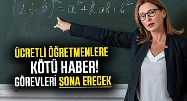Ücretli öğretmenlere kötü haber! Görevleri sona erecek