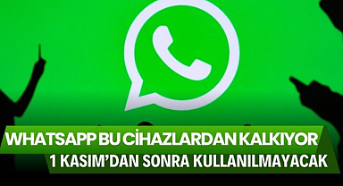 WhatsApp 1 Kasım'dan sonra bu cihazlardan kalkıyor! Artık kullanılamayacak