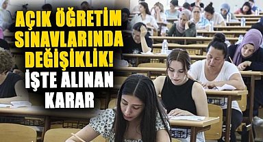 Açık Öğretim sınavlarında değişiklik! İşte alınan karar