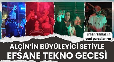 Alçin'in büyüleyici seti Erhan Yılmaz'ın yeni parçalarıyla efsane tekno parti