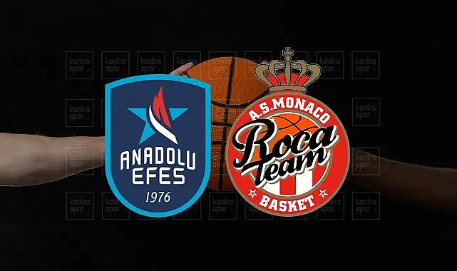 Anadolu Efes-Monaco maçı ne zaman, saat kaçta? Hangi kanalda olacak?
