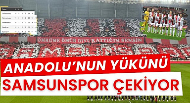 Anadolu'nun yükünü Samsunspor çekiyor