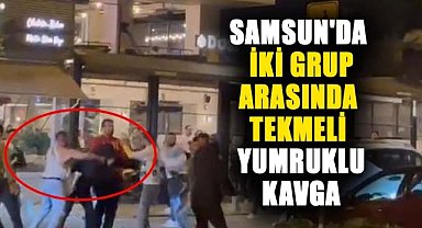 Atakum'da eğlence çıkışında tekmeli yumruklu kavga