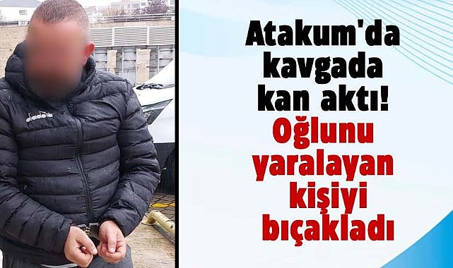 Atakum'da kavgada kan aktı! Oğlunu yaralayan kişiyi bıçakladı