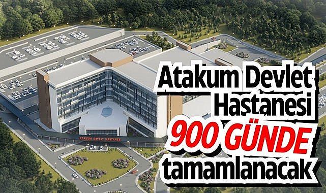 Atakum Devlet Hastanesi 900 günde tamamlanacak