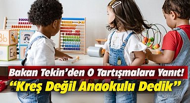 Bakan Tekin'den kreş açıklaması