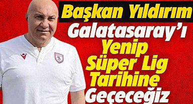 Başkan Yıldırım: Galatasaray maçını alıp Süper Lig tarihine geçmek istiyoruz