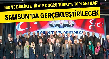 Bir ve Birlikte Hilale Doğru Türkiye Toplantıları Samsun'da gerçekleştirilecek
