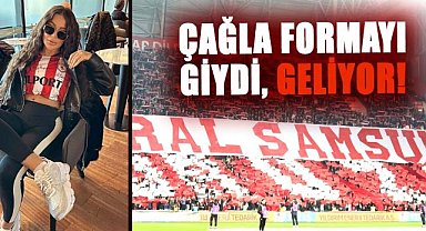 Çağla Samsunspor'a destek için geliyor! Formasını giydi