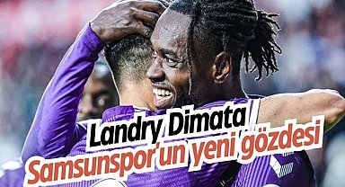 Dimata Samsunspor'un yeni gözdesi