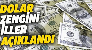 Dolar Zengini İller Belli Oldu: İlk Sırada İç Anadolu'dan