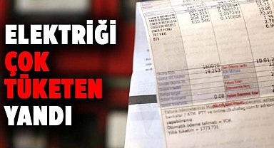 Elektriği çok tüketen yandı