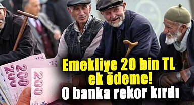 Emeklilere 20.000 TL ek ödeme fırsatı