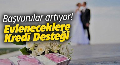 Evlenecek çiftlere kredi desteği sağlayan fona yoğun ilgi