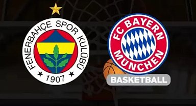 Fenerbahçe Beko- Bayern Münih maçı ne zaman, saat kaçta? Hangi kanalda olacak?