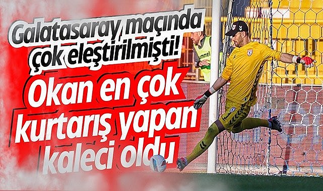 Galatasaray maçında çok eleştirilmişti! Okan en çok kurtarış yapan kaleci oldu