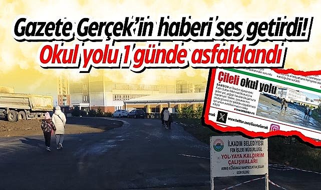 Gazete Gerçek'in haberi ses getirdi! Okul yolu 1 günde asfaltlandı