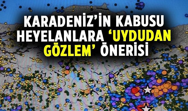 Karadeniz’in kabusu heyelanlara ‘uydudan gözlem’ önerisi