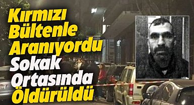 Kırmızı bültenle aranan Mehmet Nezir İşlek öldürüldü