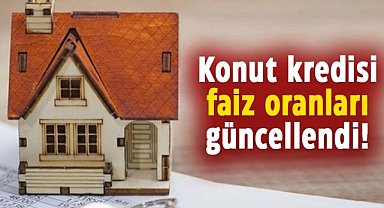 Konut kredisi faiz oranları güncellendi! 1 milyon TL' nin geri ödemesi ne kadar?