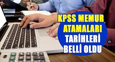 KPSS memur atamaları tarihleri belli oldu