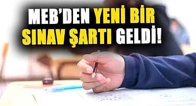 MEB'den yeni bir sınav şartı geldi! Artık daha zor