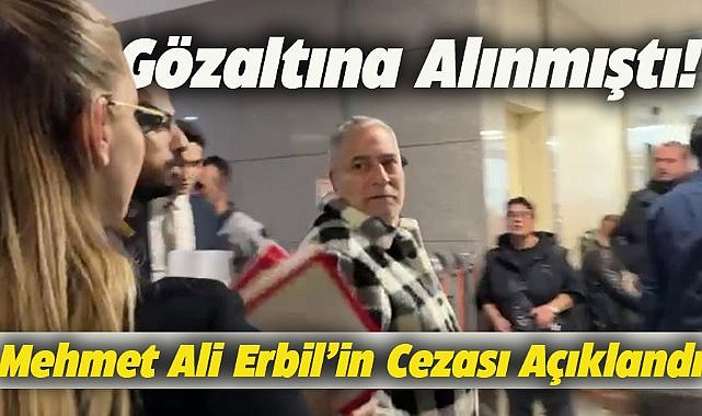 Mehmet Ali Erbil'in cezası belli oldu