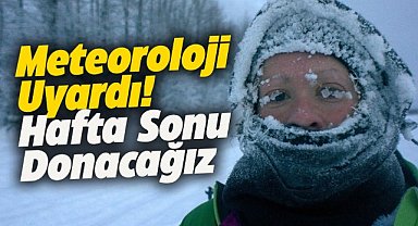 Meteoroloji duyurdu! Cumartesi soğuk havalar geliyor